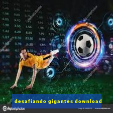 desafiando gigantes download